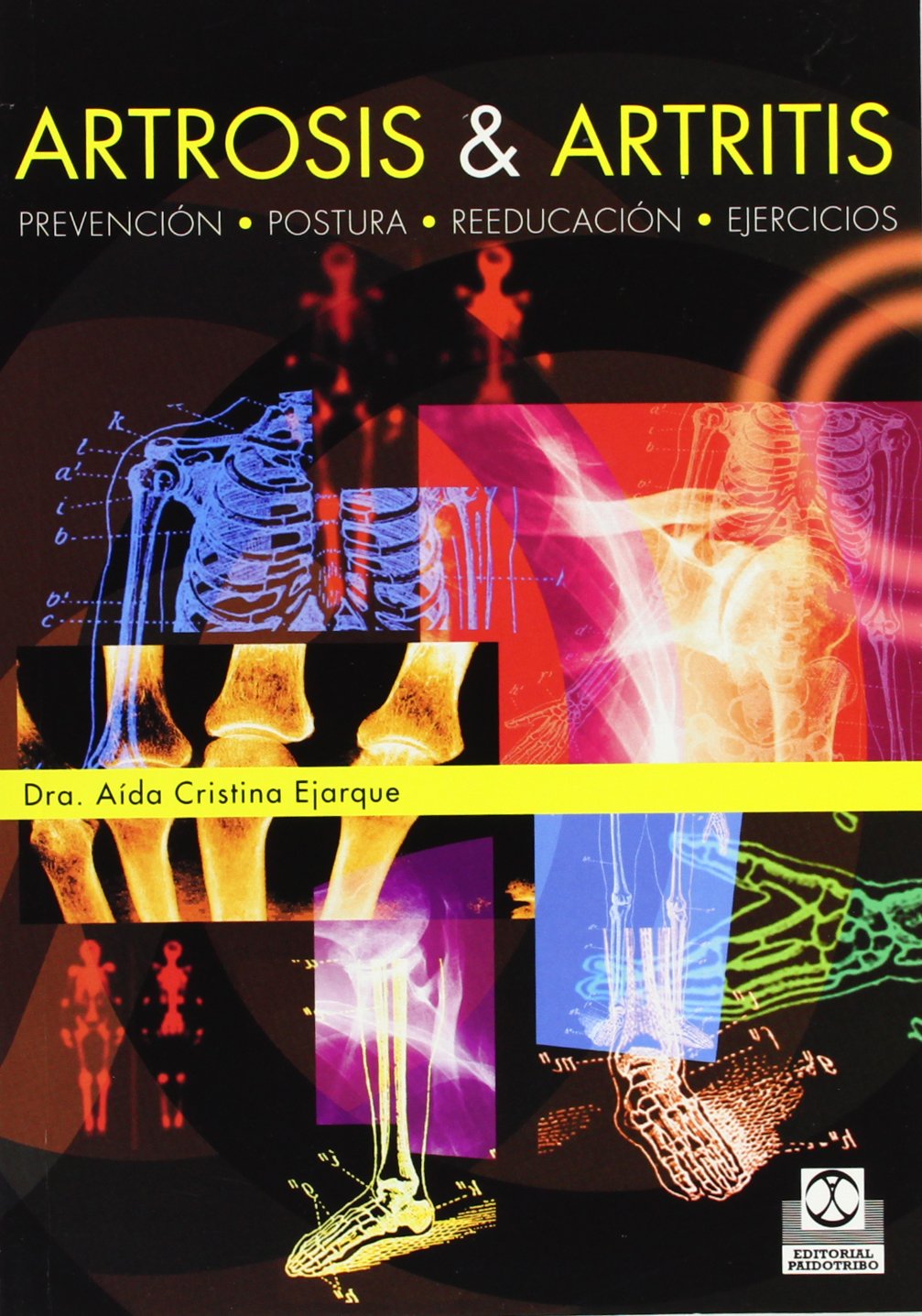 Artrosis & artritis / Osteoarthritis and Arthritis: Prevencion. Postura. Reeducacion. Ejercicios / Prevention. Posture. Reeducation. Exercises book