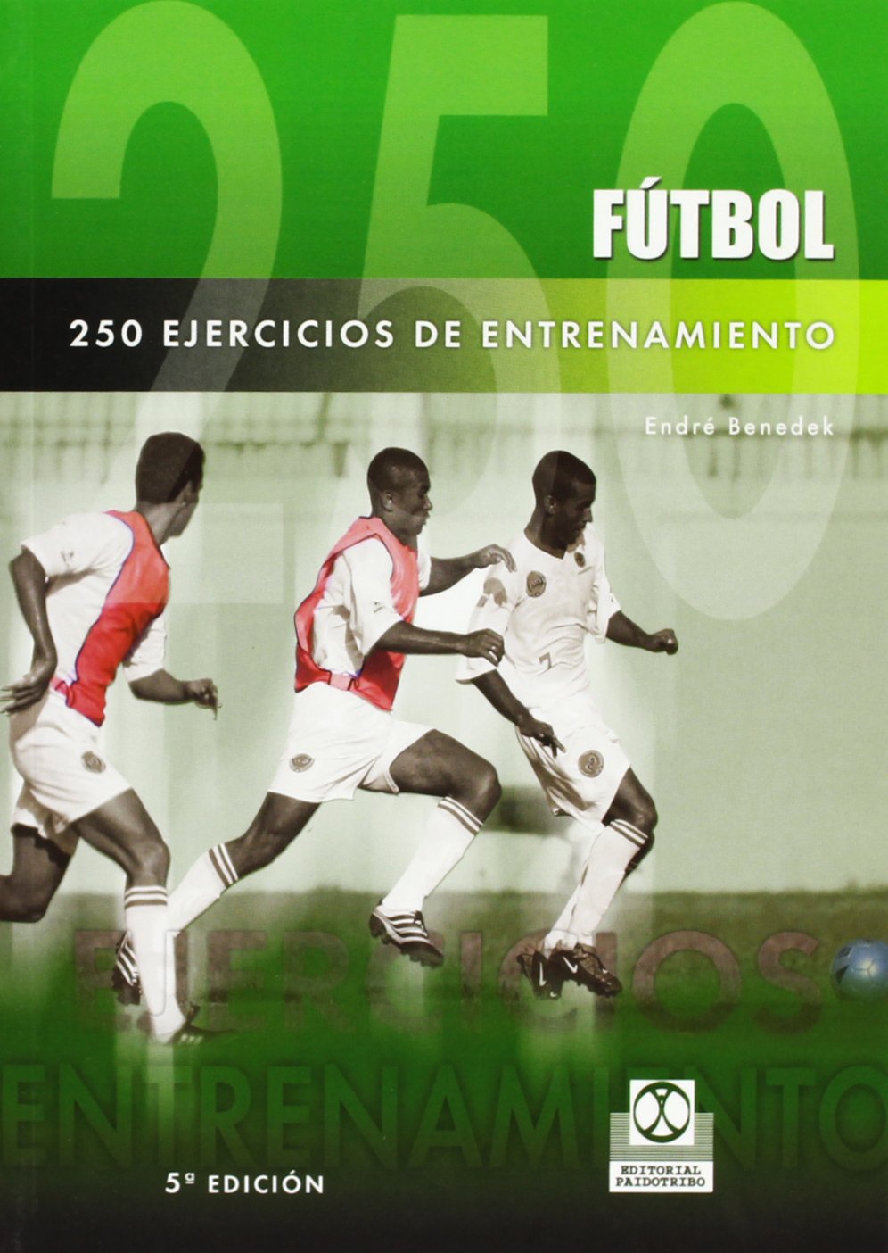 Fútbol : 250 ejercicios de entrenamiento (Deportes) Leisure & Fun