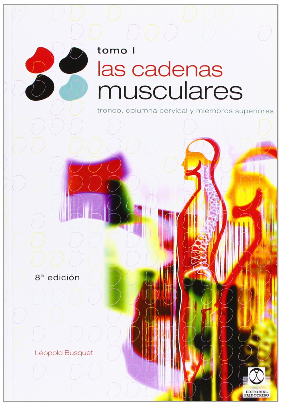 Cadenas Musculares/ Muscular Chains Trunk And Spine: Las Tronco Y Columna Cervical Reference Books