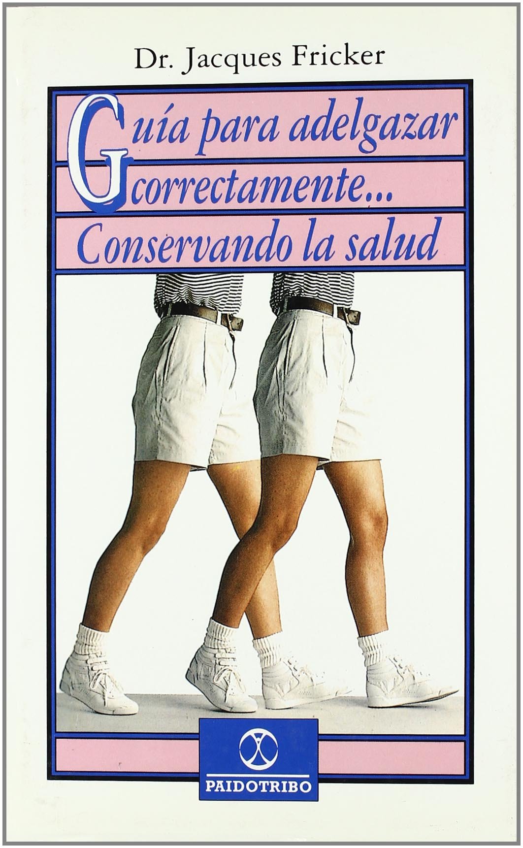 Guía para adelgazar correctamente-- conservando la salud Medicine