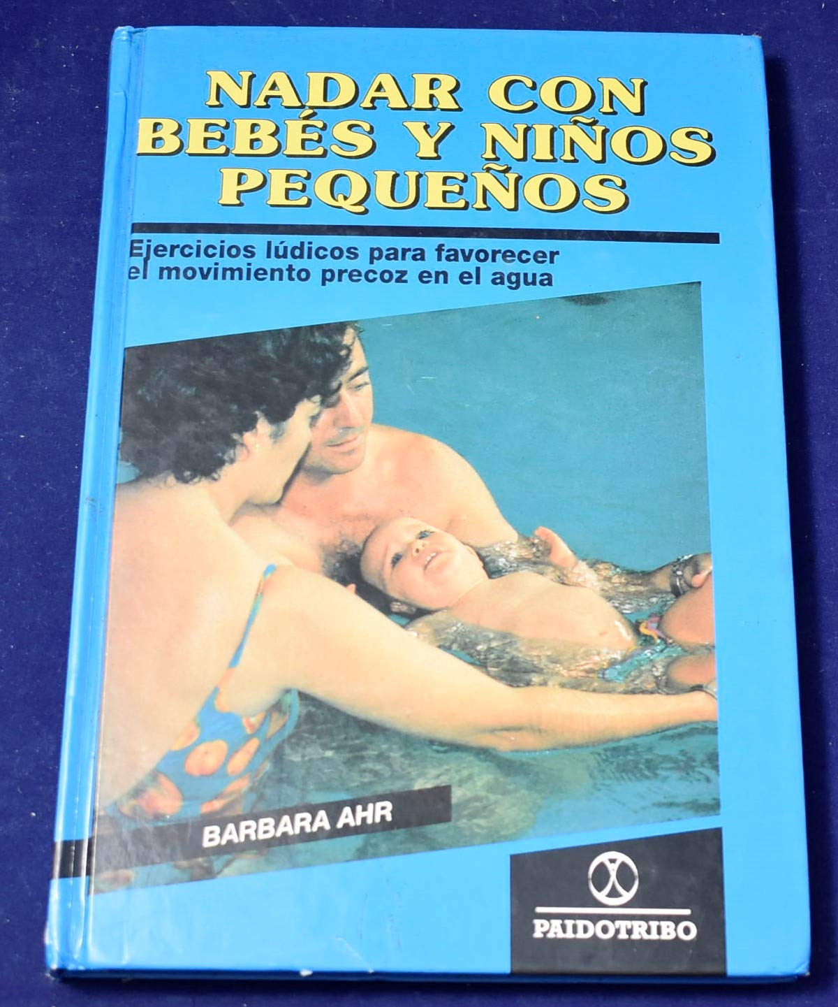Nadar Con Bebes Y Ninos Pequenos/ Swimming With Babies And Children book