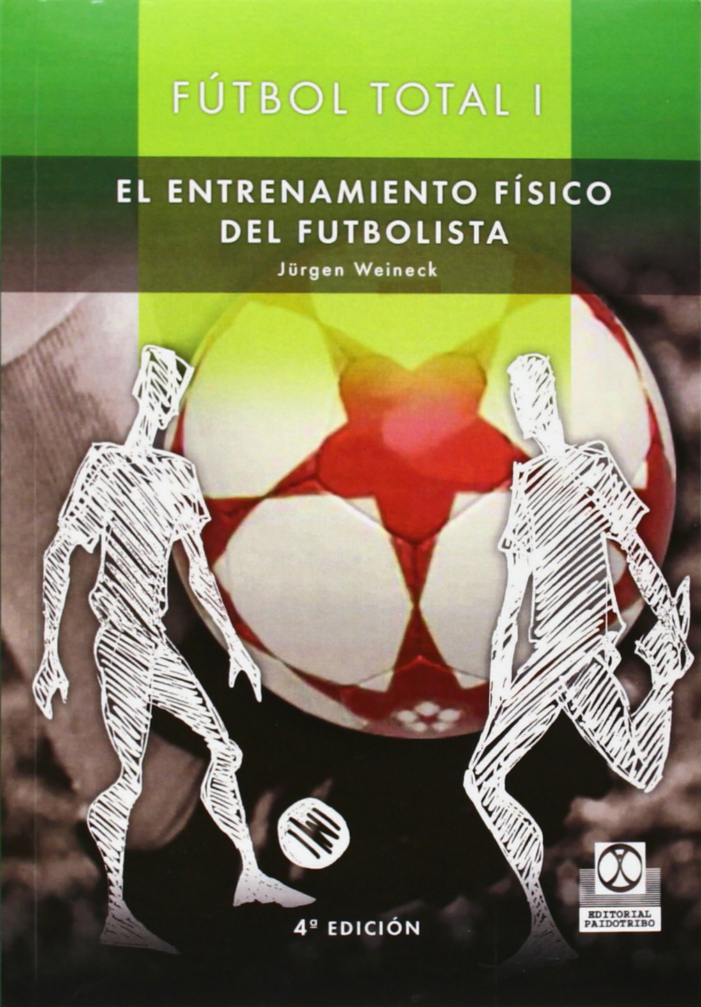 Futbol Total/ Total Soccer Physical Training Of The Player: Entrenamiento Fisico Del Futbolista book