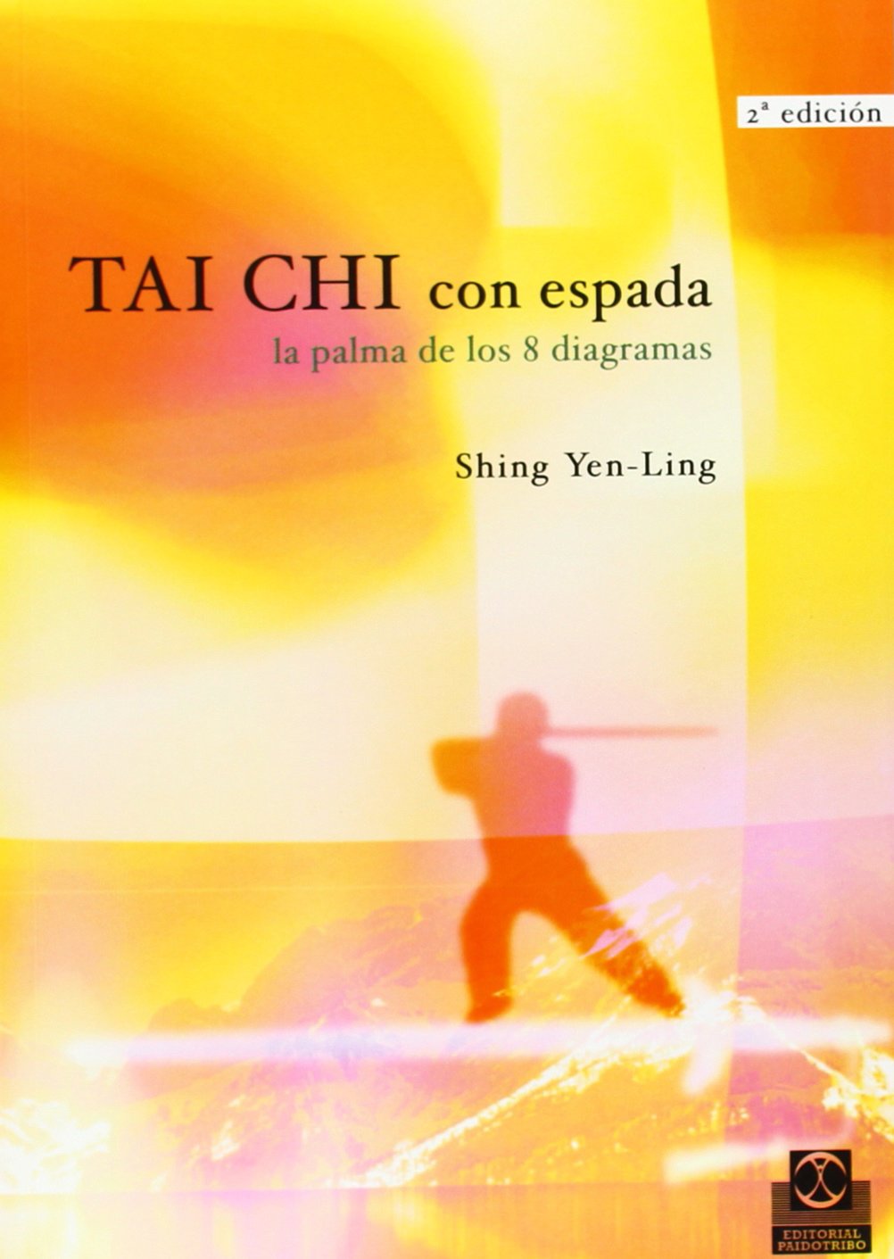 Tai-Chi Con Espada/ Taijiquan With Sword: La Palma De Los Ocho Diagramas book