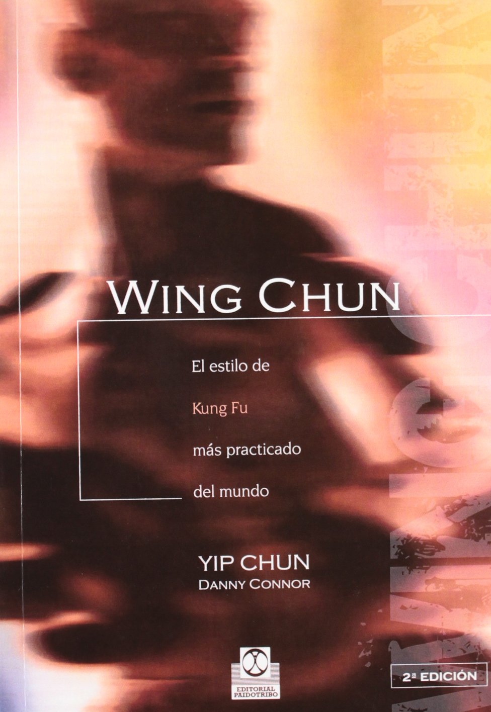 Wing-Chun : técnica y filosofía :(el estilo de kung fu más practicado del mundo) (Artes Marciales) Leisure & Fun