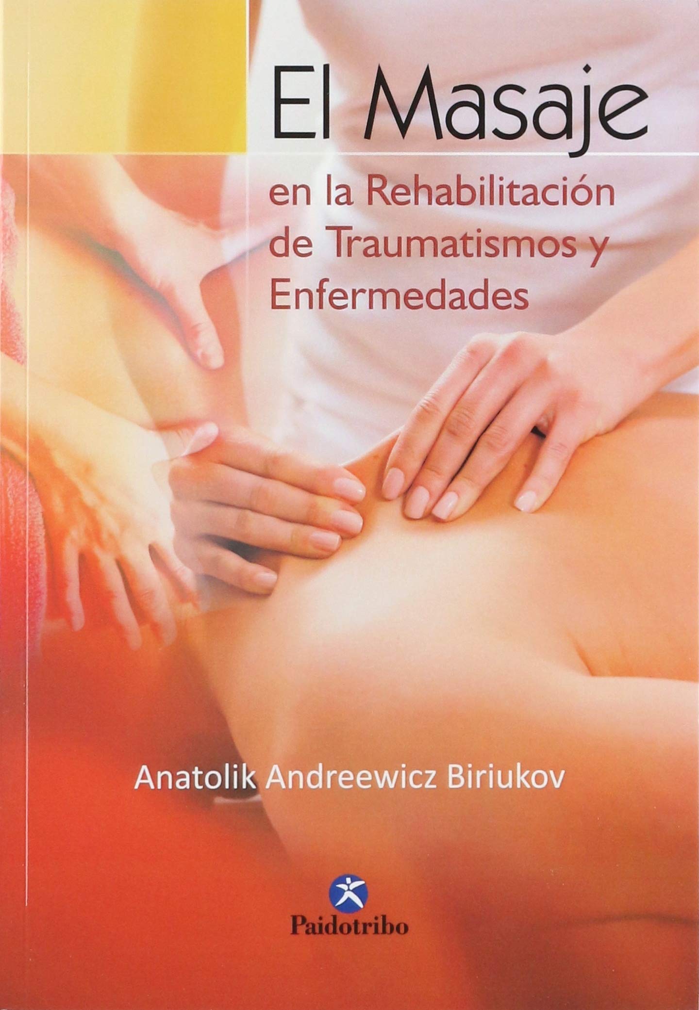 El masaje en la rehabilitación de traumatismos y enfermedades Medicine