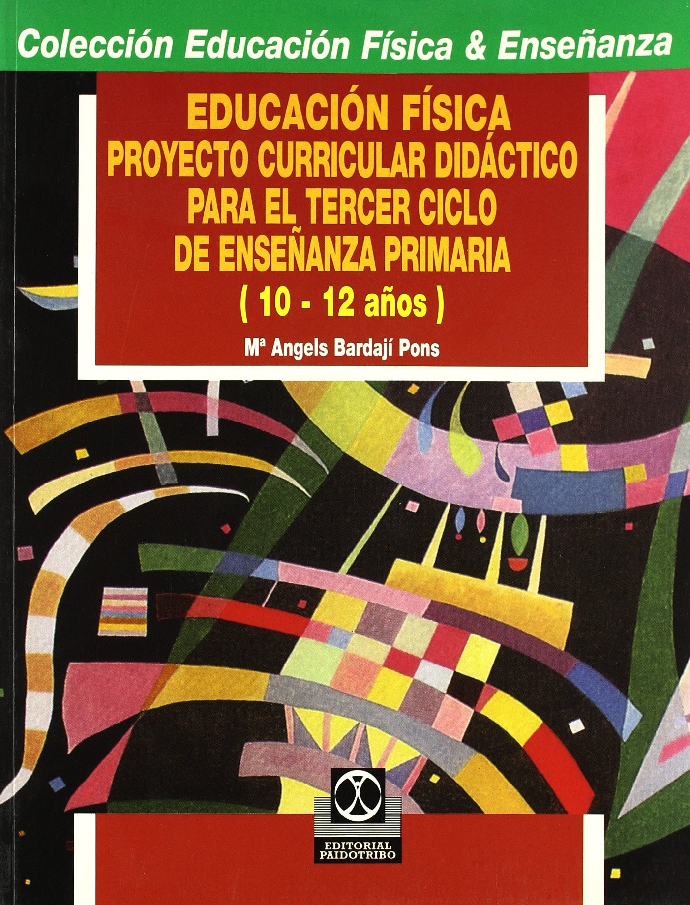Educación física : proyecto curricular didáctico para el tercer ciclo de Enseñanza Primaria (10-12 años) book