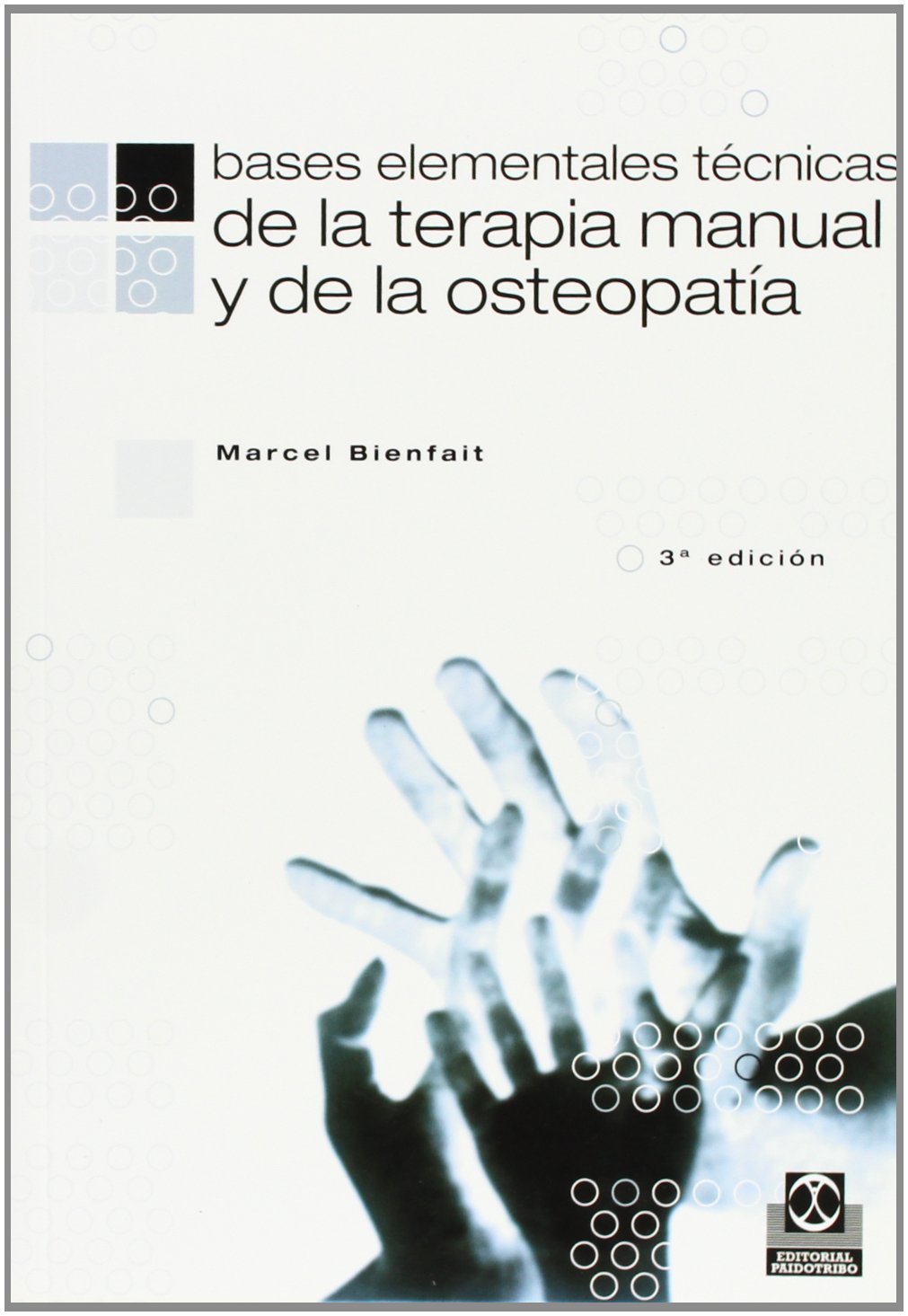 Bases elementales técnicas de la terapia manual y de la osteopatía (Medicina) Medicine