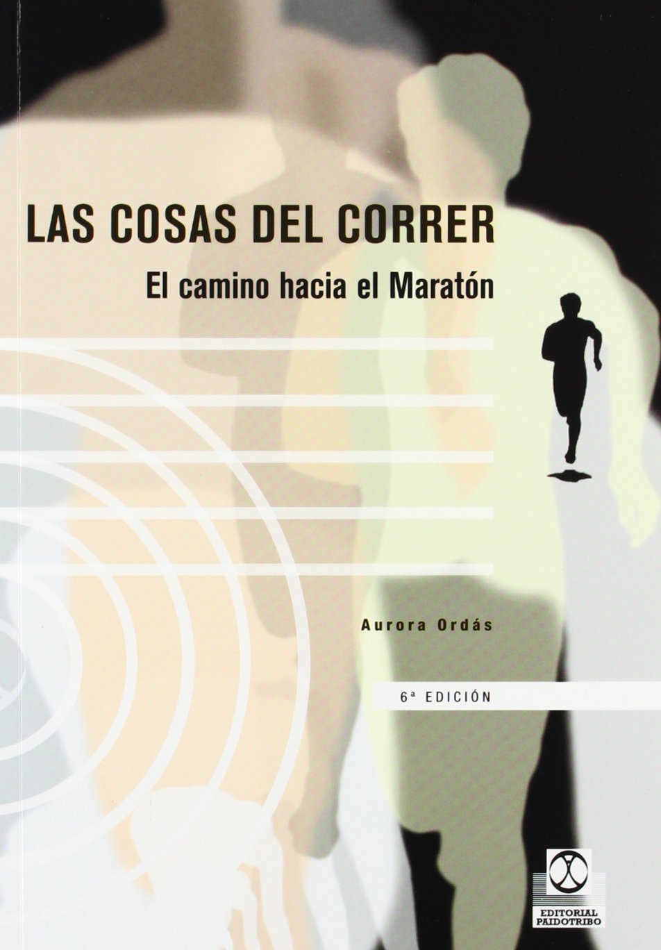 Las cosas del correr : (el camino hacia el maratón) Leisure & Fun