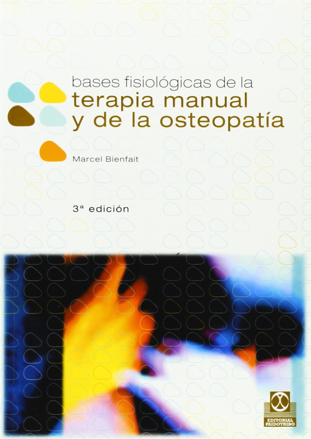 Bases fisiológicas de la terapia manual y la osteopatía (Medicina) Medicine