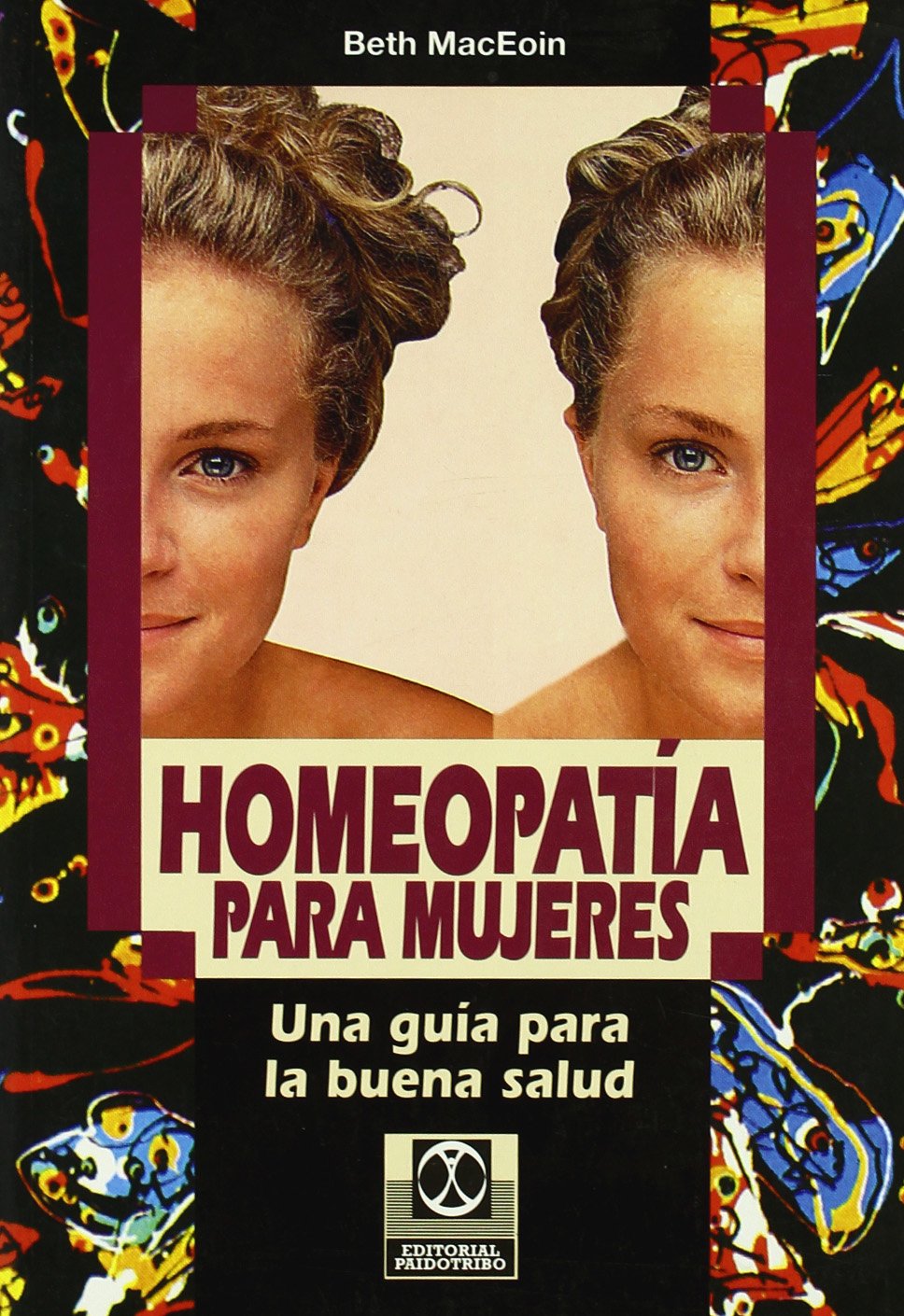 Homeopatía para mujeres : una guía para la buena salud Books