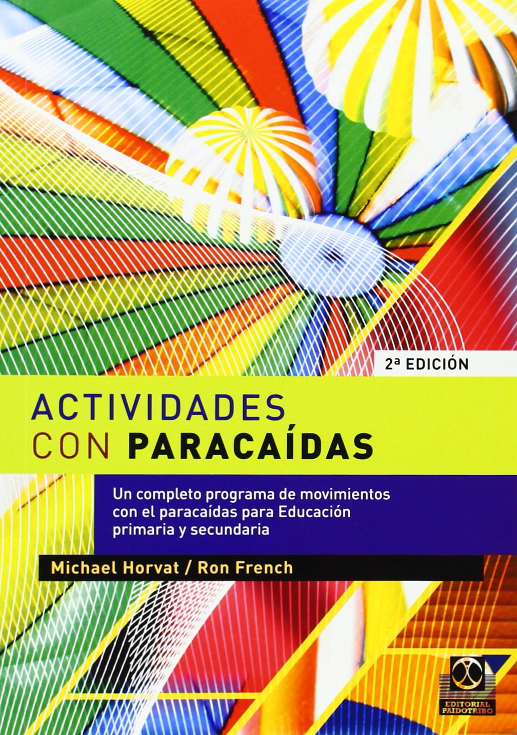 Actividades con paracaídas : un completo programa de movimientos con el paracaídas para educación primaria y secundaria (Educación Física / Pedagogía / Juegos) Hobbies & Crafts