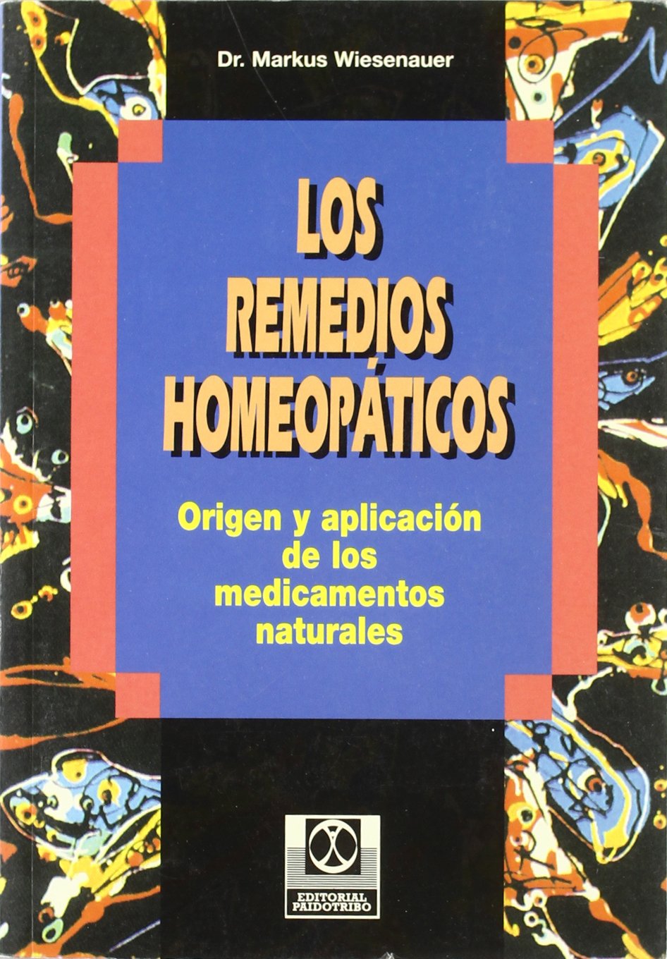 Los remedios homeopáticos : origen y aplicación de los medicamentos naturales book