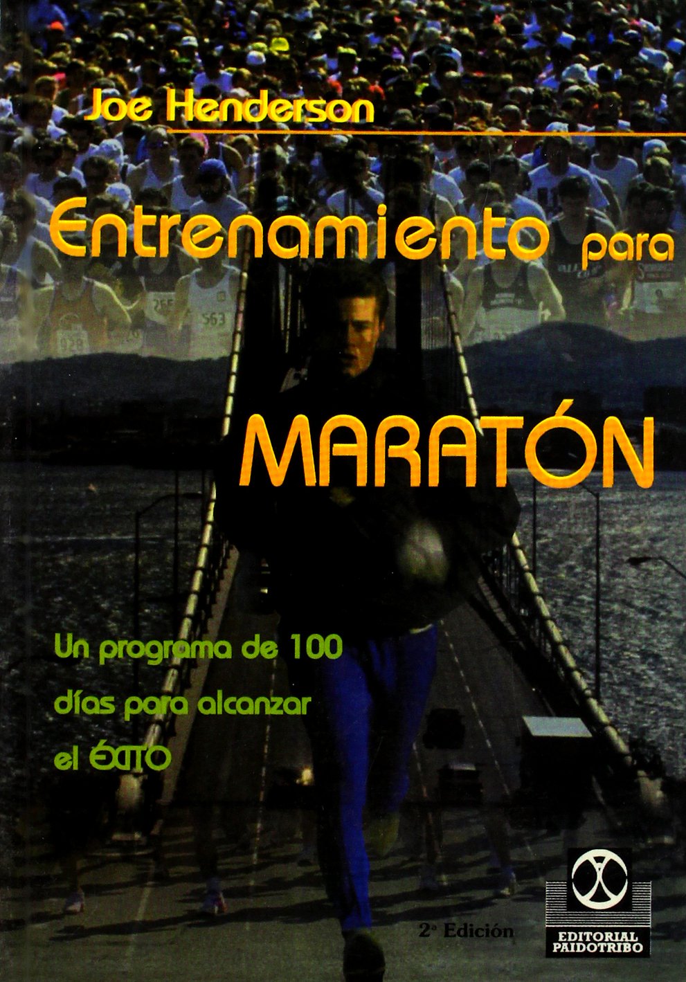 Entrenamiento para maratón : un programa de 100 días probado para alcanzar el éxito book