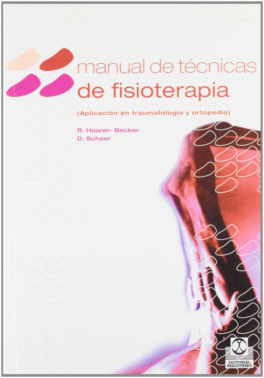 Manual de Tecnicas de Fisioterapia/ Handbook Of Physiotherapy Techniques: Aplicacion En Traumatologia Y Ortopedia book