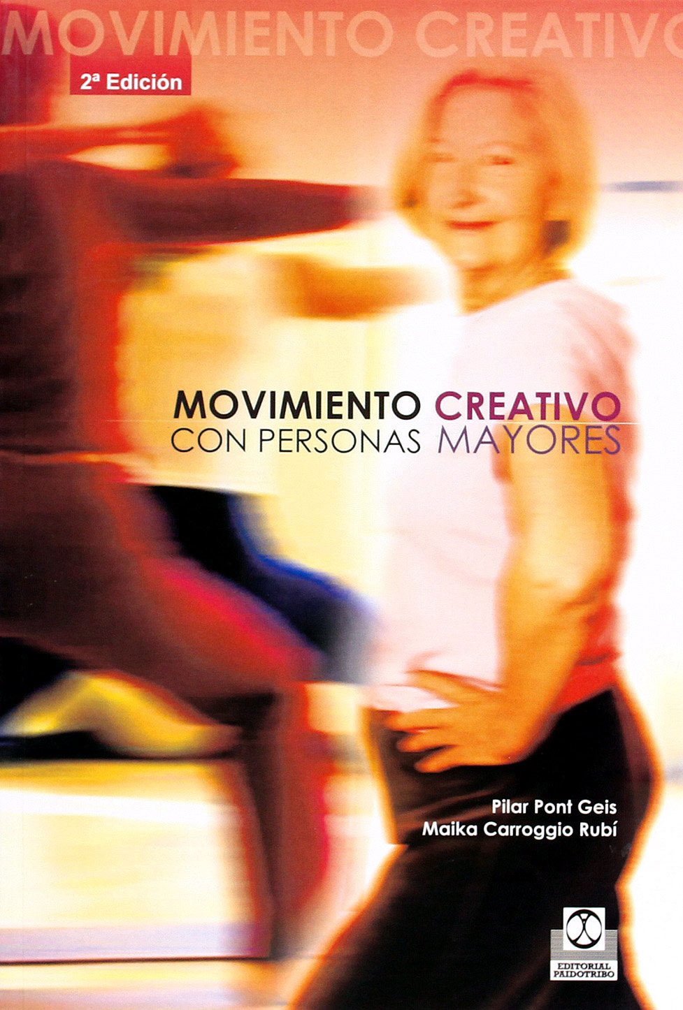 Movimientos Creativos Con Personas Mayores (Tercera Edad) book