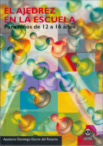El ajedrez en la escuela/ Chess In School: Para Ninos De 12 a 16 Anos/ for Children from 12 to 16 book