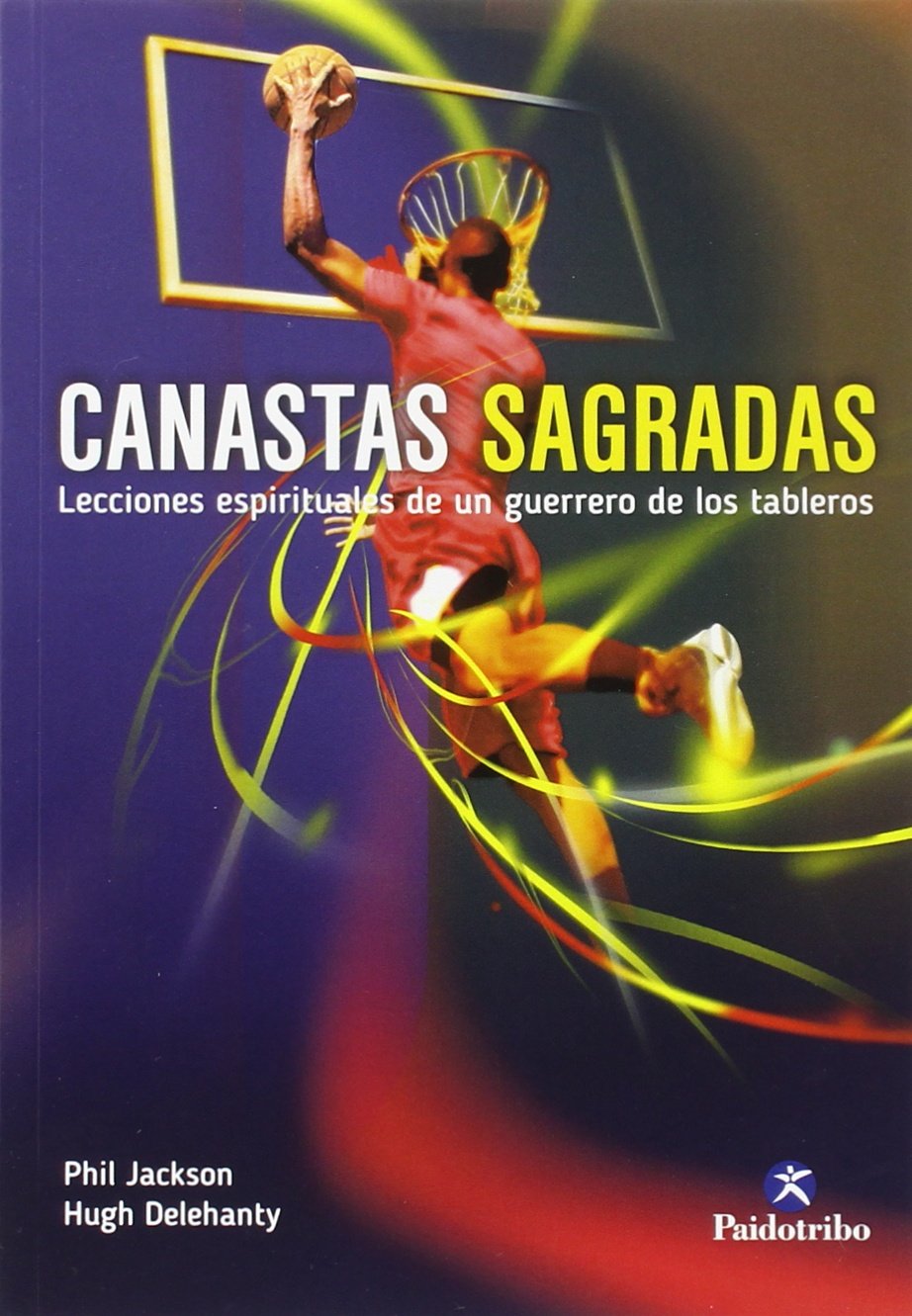 Canastas sagradas : lecciones espirituales de un guerrero de los tableros Leisure & Fun