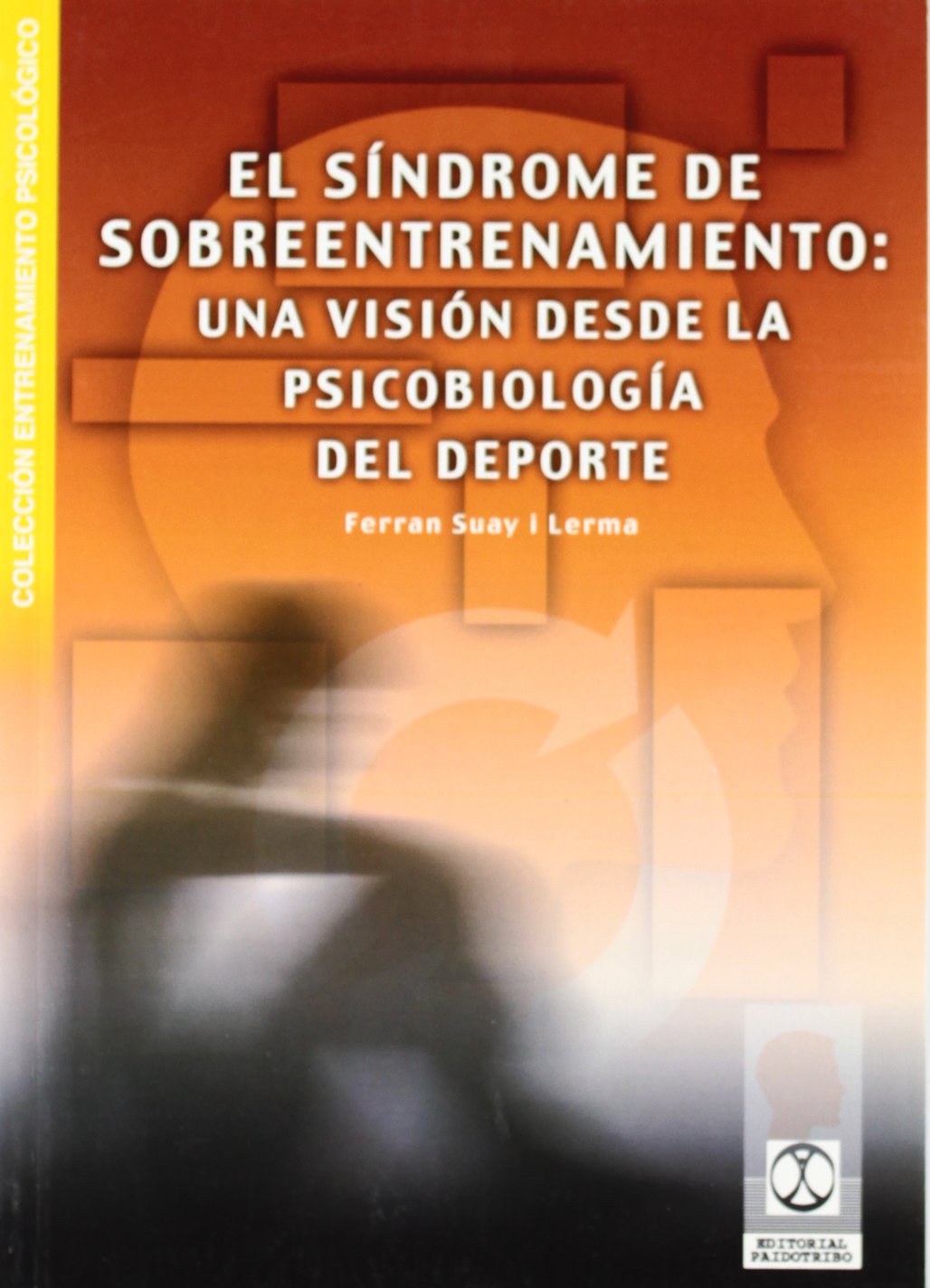 El síndrome de sobreentrenamiento : una visión desde la psicología del deporte Medicine