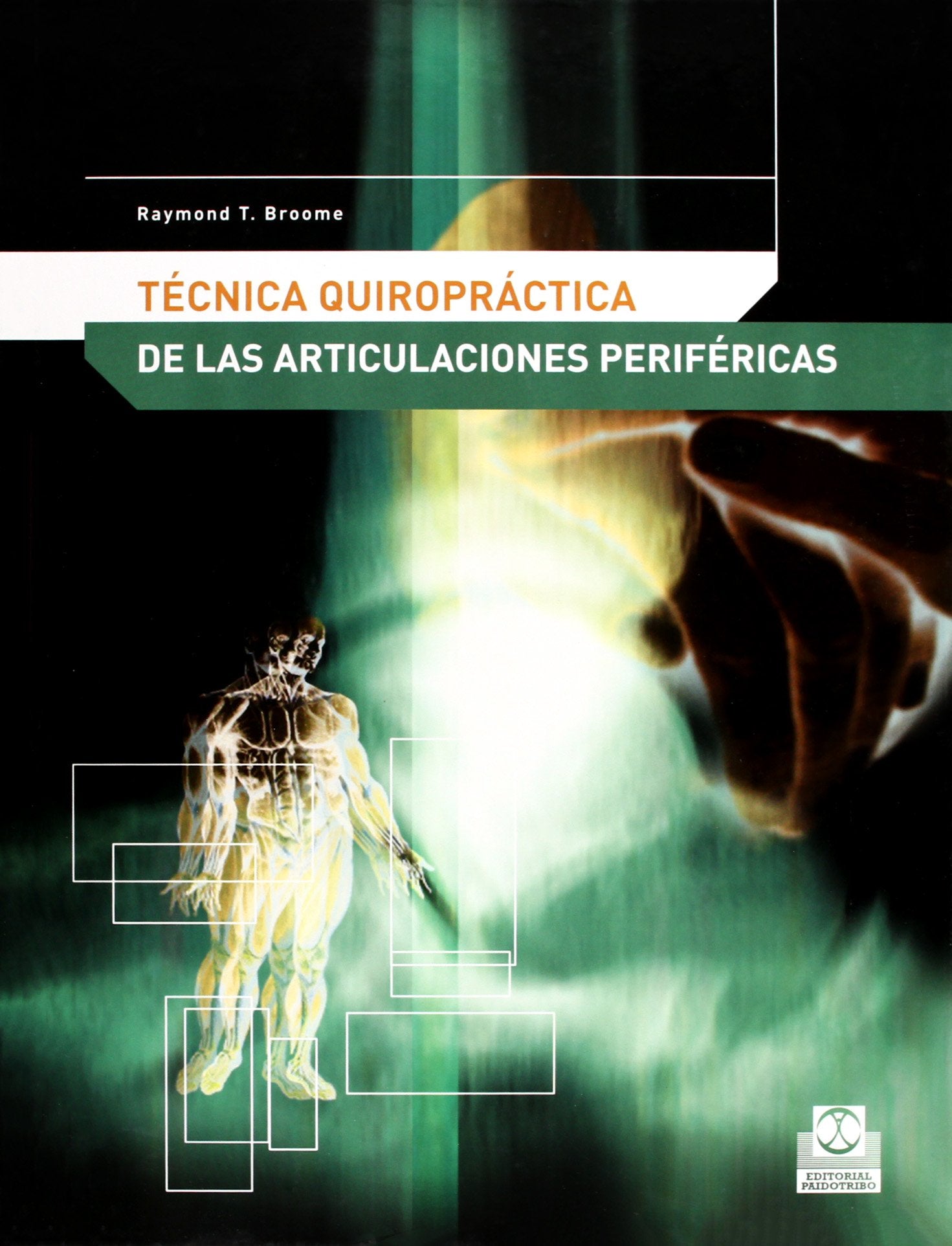 Tecnica quiropractica de las articulaciones perifericas/ Chiropractic Peripheral Joint Techniques book