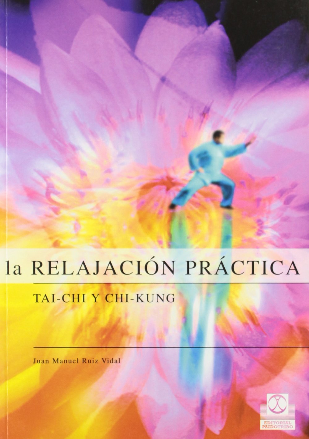 La relajación práctica : tai-chi y chi-kung Health, Nutrition & Fitness