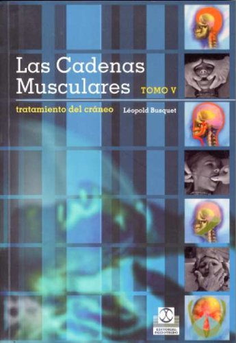 Las Cadenas Musculares / Muscular Chainnes Cranium Treatment: Tratamiento Del Craneo book