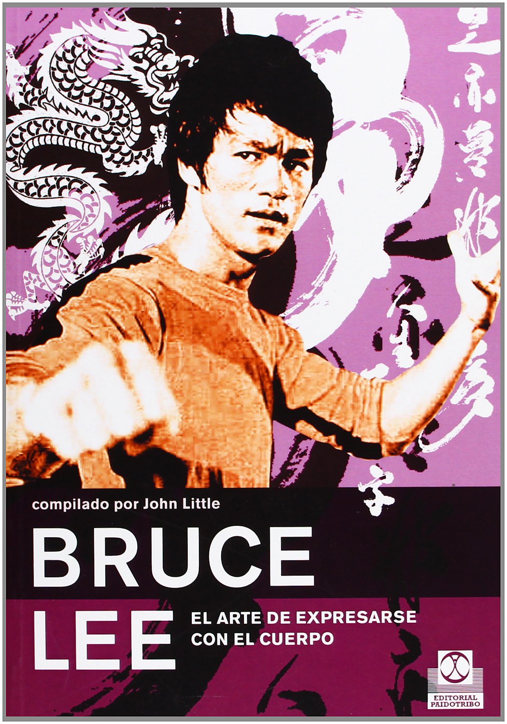 Bruce Lee, el arte de expresarse con el cuerpo (Artes Marciales) Leisure & Fun