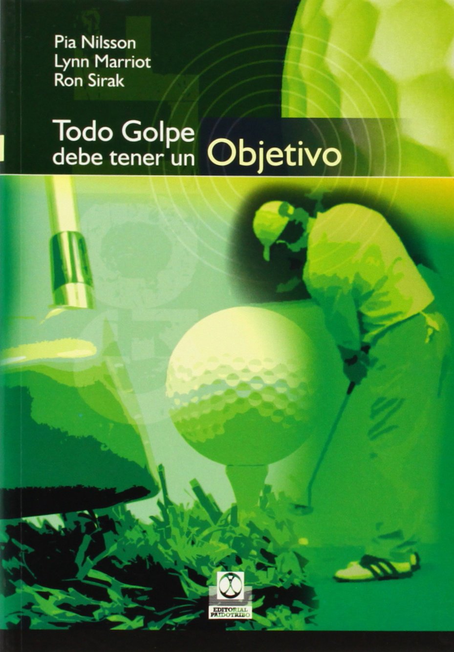 Todo golpe debe tener un objetivo/ Every Shot Must Have A Purpuse book
