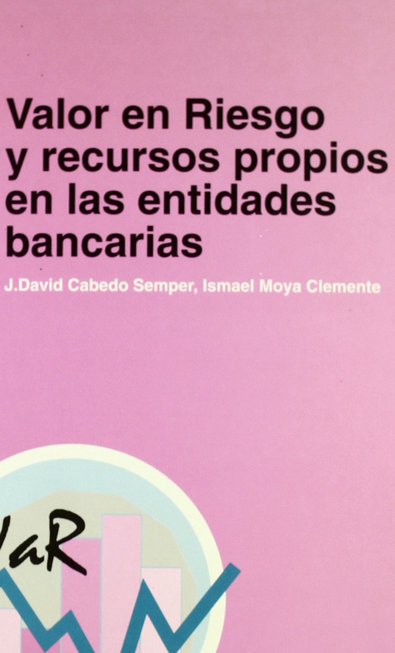 Valor en riesgo y recursos propios en las entidades bancarias (Economia i gestió, Band 3) Business, Finance & Career