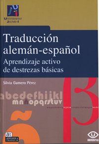 Traducción alemán-español : aprendizaje activo de destrezas básicas (Universitas. Aprender a traducir, Band 2) Social Sciences