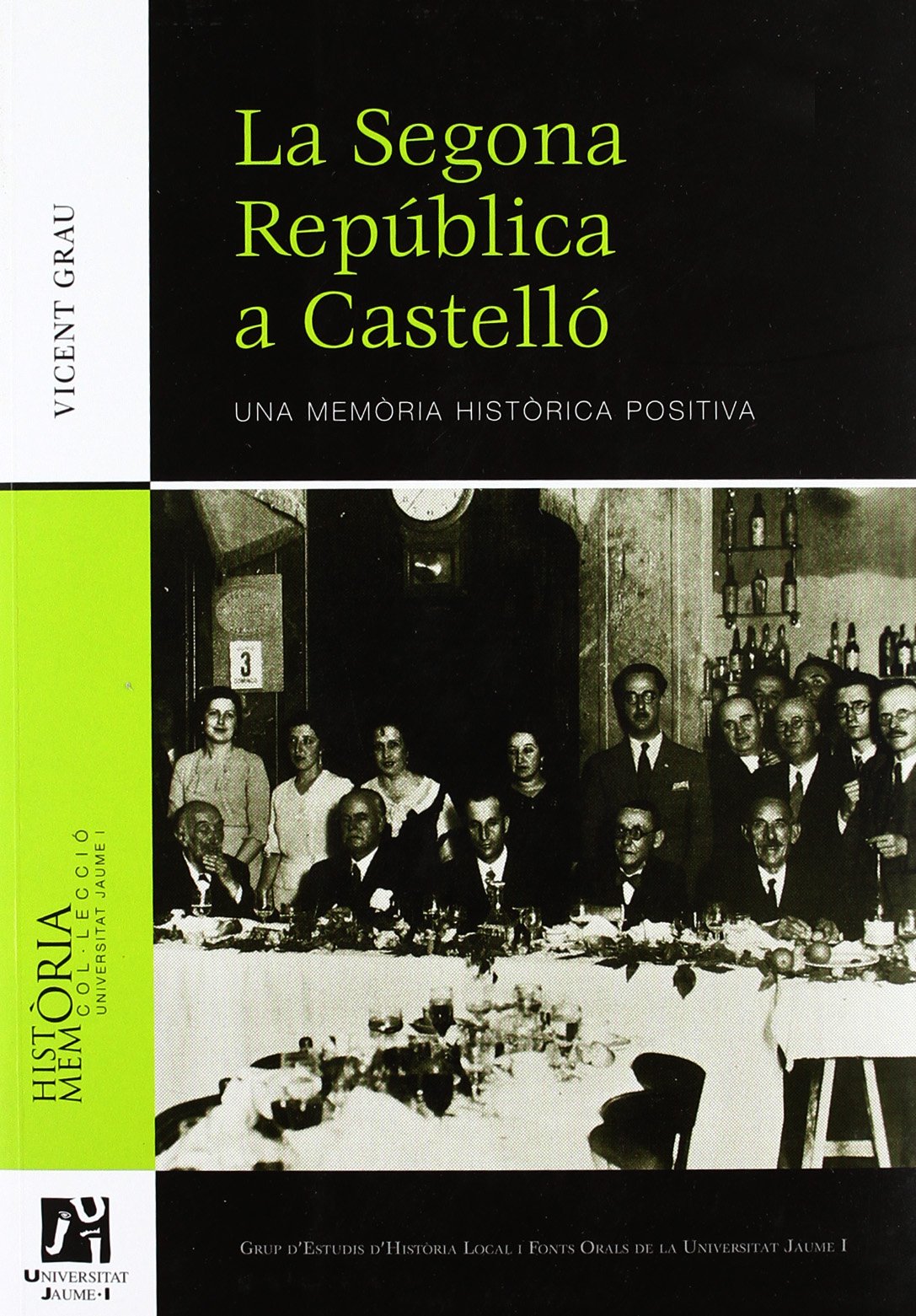 La Segona República a Castelló : una memòria històrica positiva (Història i memòria, Band 1) Learning & Reference