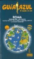 Roma y ciudad del vaticano - guia azul (Guias Azules) Books
