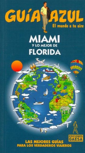 Miami Y Lo Mejor De Florida/ Miami an the Best of Florida Travel Guides