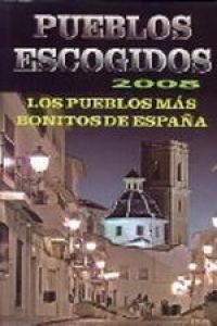 Pueblos escogidos, 2008 : los pueblos más bonitos de España book
