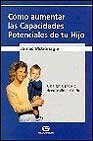 Cómo aumentar las capacidades potenciales de tu hijo book