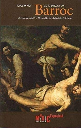 L'esplendor de la pintura del Barroc / Mecenatge catala al Museu Nacional d'Art de Catalunya Books