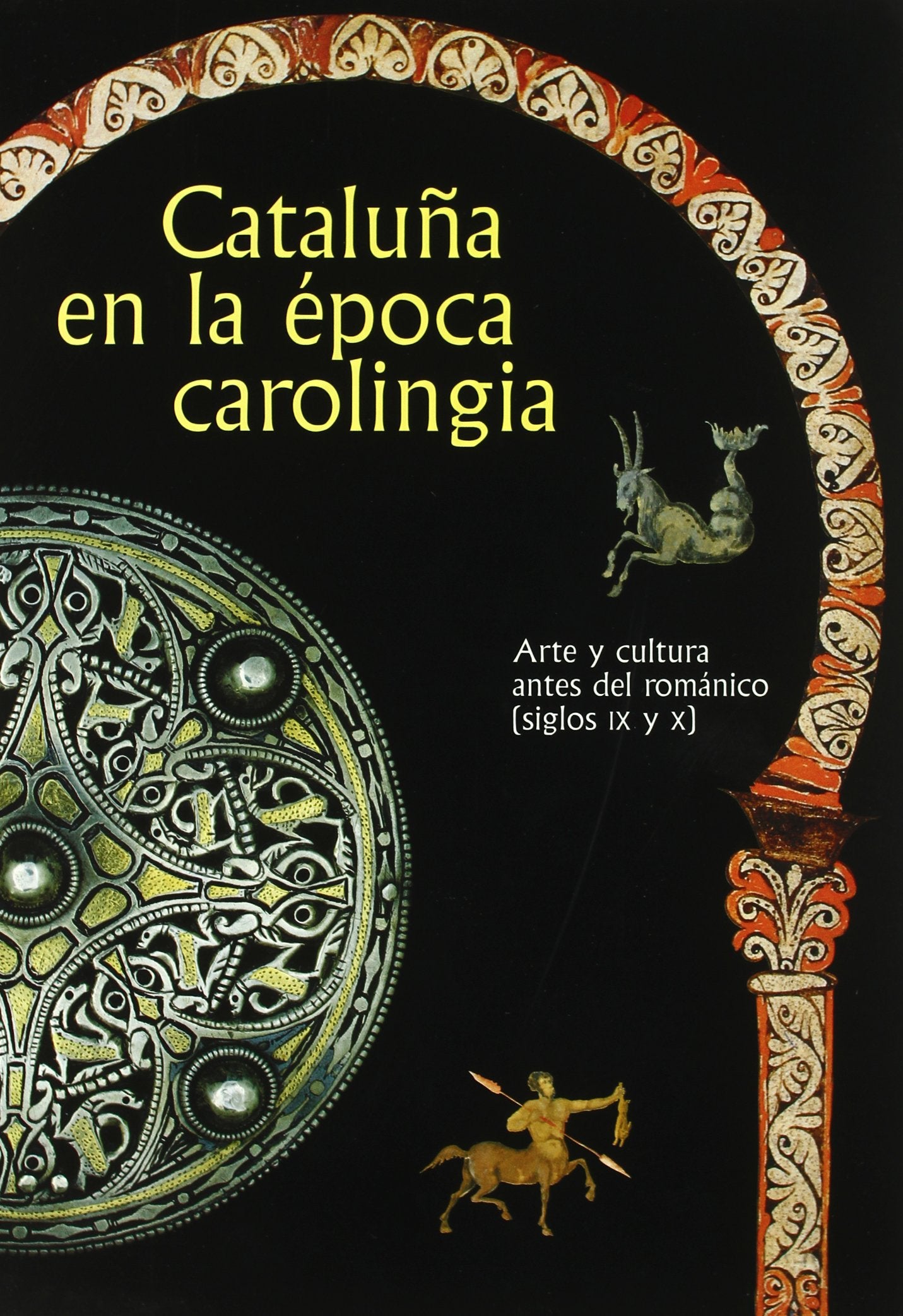 Cataluña en la época carolingia. Arte y cultura antes del románico (siglos IX y X) (castellà-anglès) Books