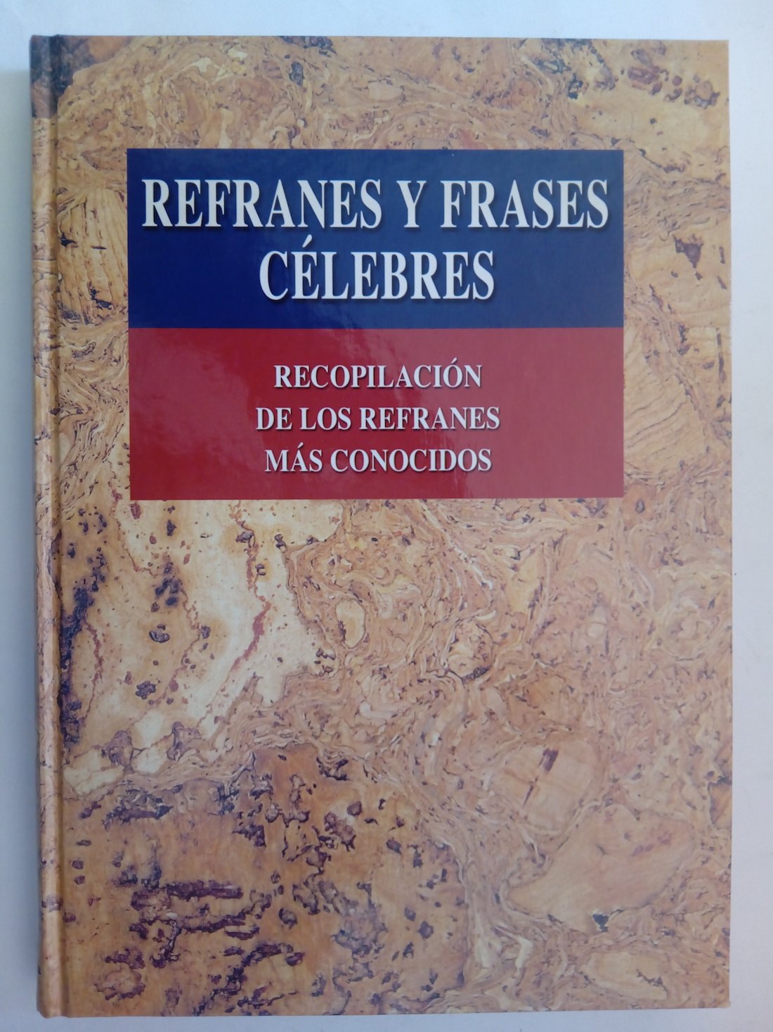 REFRANES Y FRASES CELEBRES. RECOPILACION DE LOS REFRANES MAS CONOCIDOS. Books