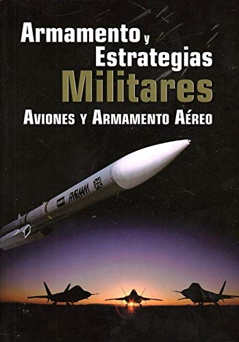 Armas y estrategias militares 3 - aviones y armamento aereo Books