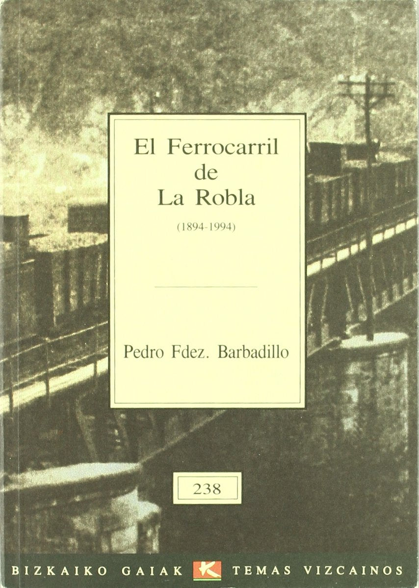 Ferrocarril de la robla, el (1894-1994) (Bizkaiko Gaiak Temas Vizcai) Books