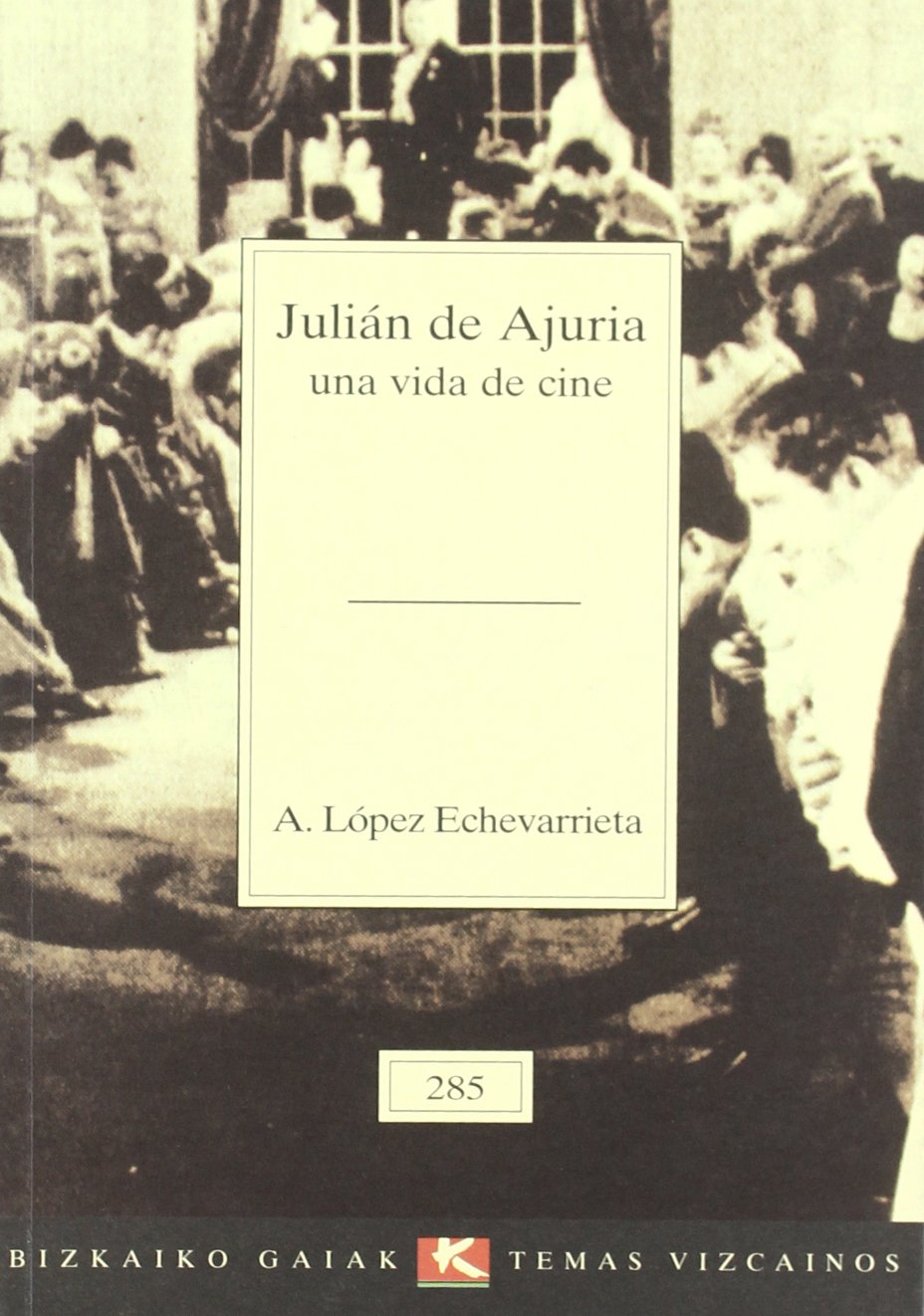 Julian de ajuria - una vida de cine book