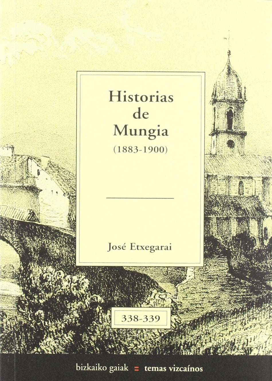 Historias de mungia (1883-1900) (Bizkaiko Gaiak Temas Vizcai) Books