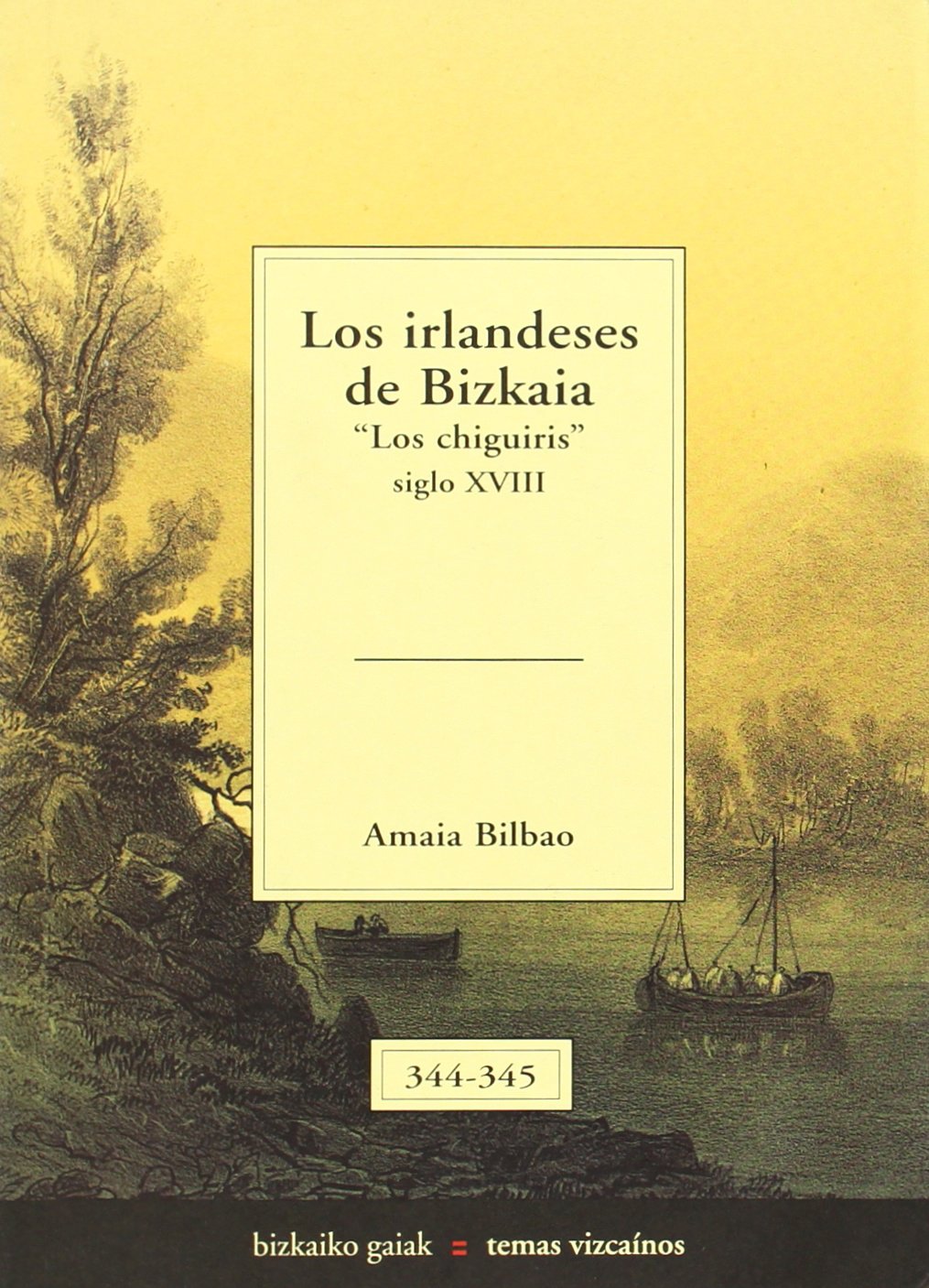 Irlandeses de bizkaia, los - los chiguiris (siglo XVIII) book