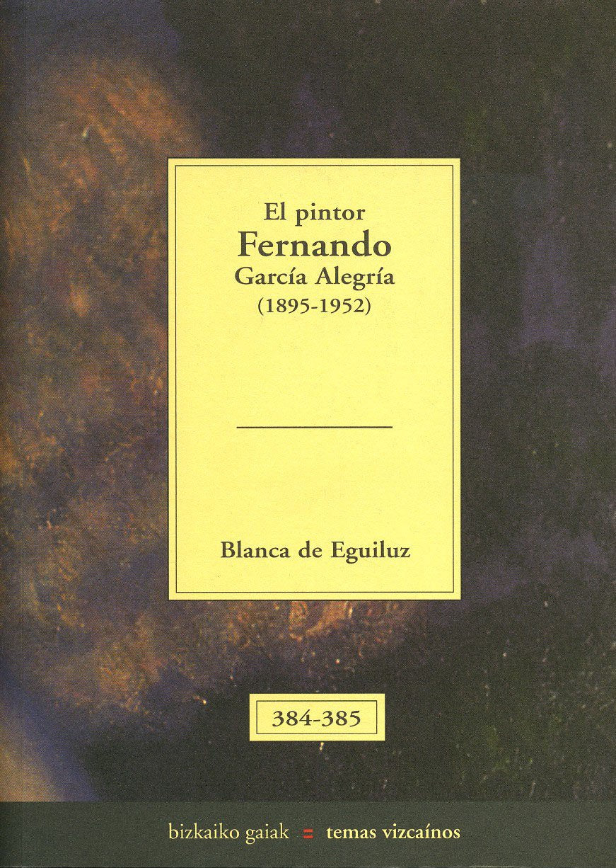 Pintor Fernando García alegria, el (1895-1952) (Bizkaiko Gaiak Temas Vizcai) Books