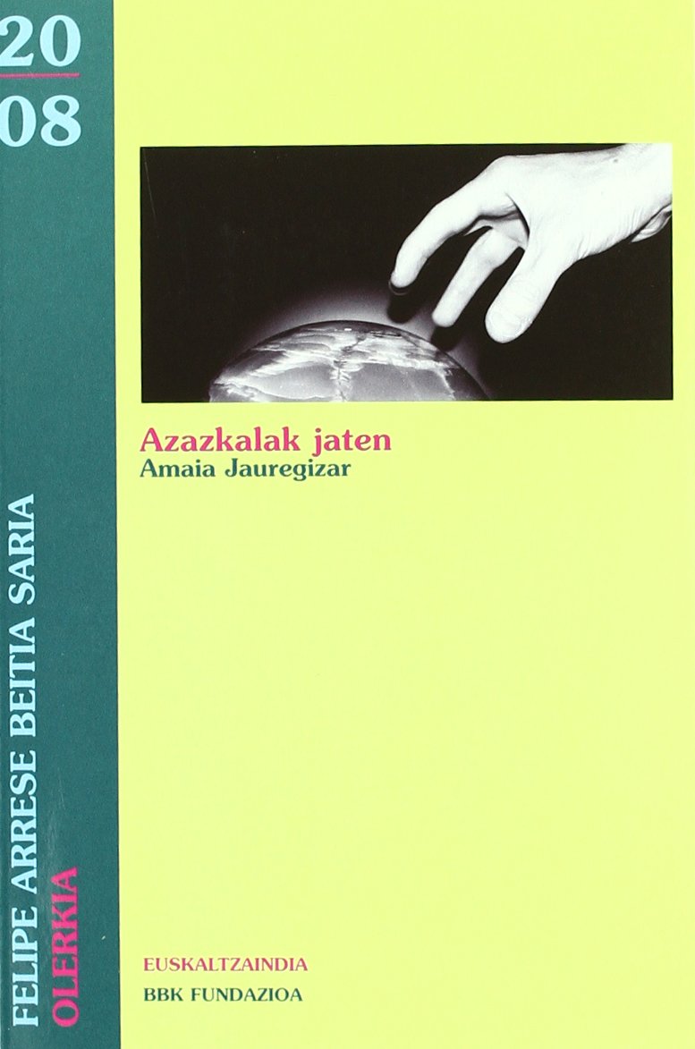 Azazkalak Jaten (olerkia Euskaltzaindia Saria 2008) book