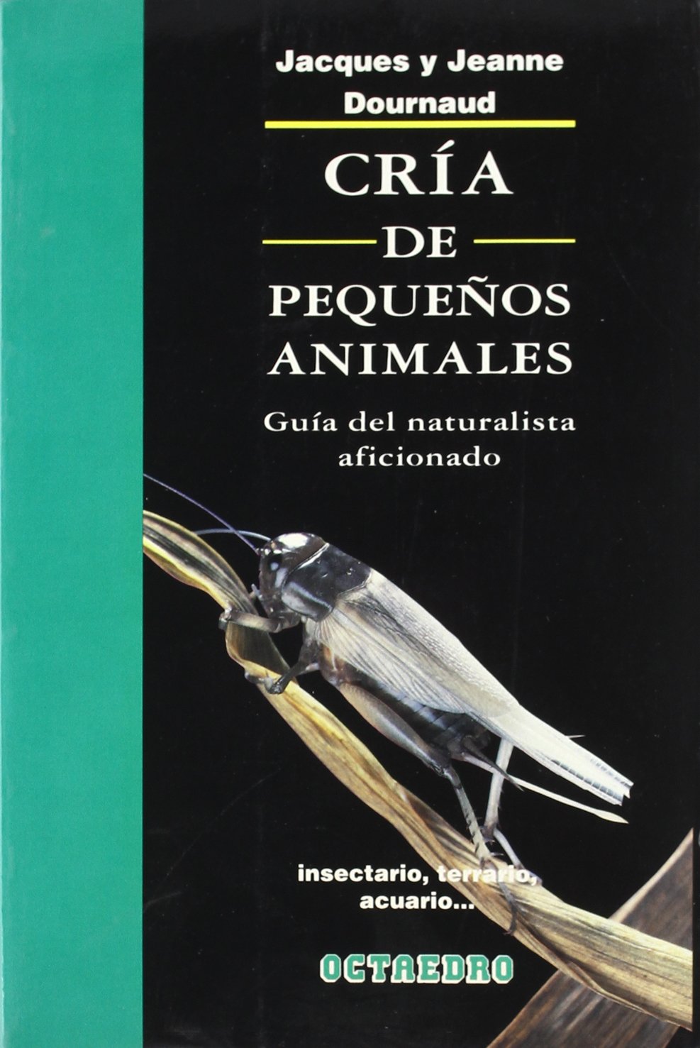 Cría de pequeños animales : guía del naturista aficionado (Cuadernos) Business & Technology