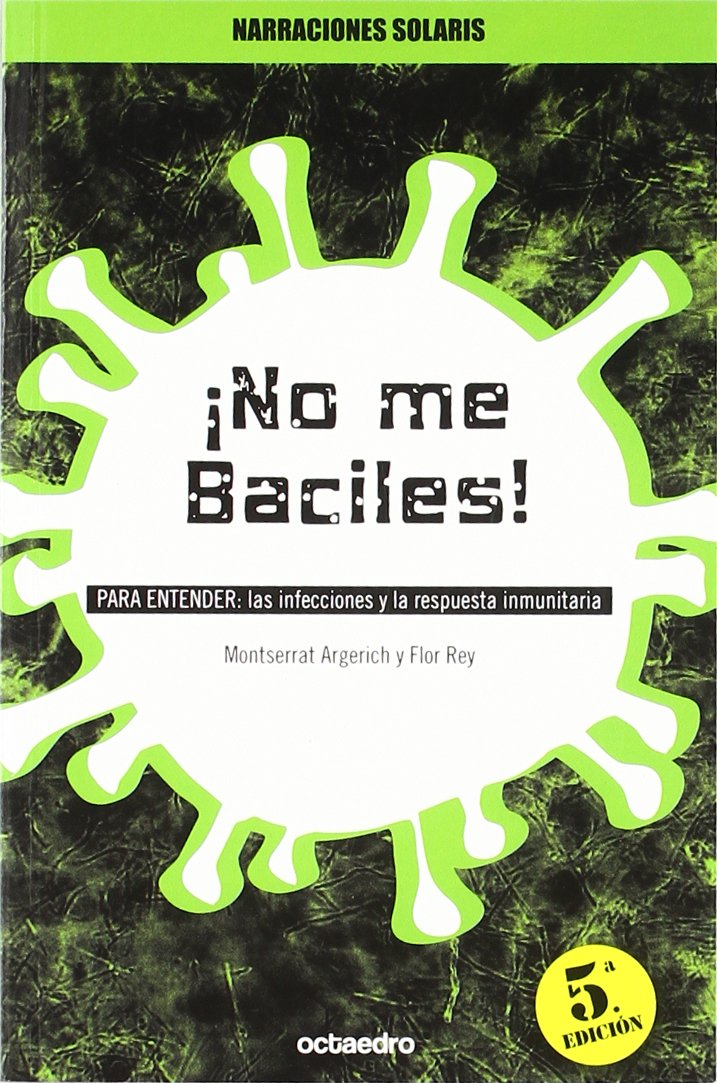 ¡No me Baciles!: PARA ENTENDER: Las infecciones y la respuesta inmunitaria book