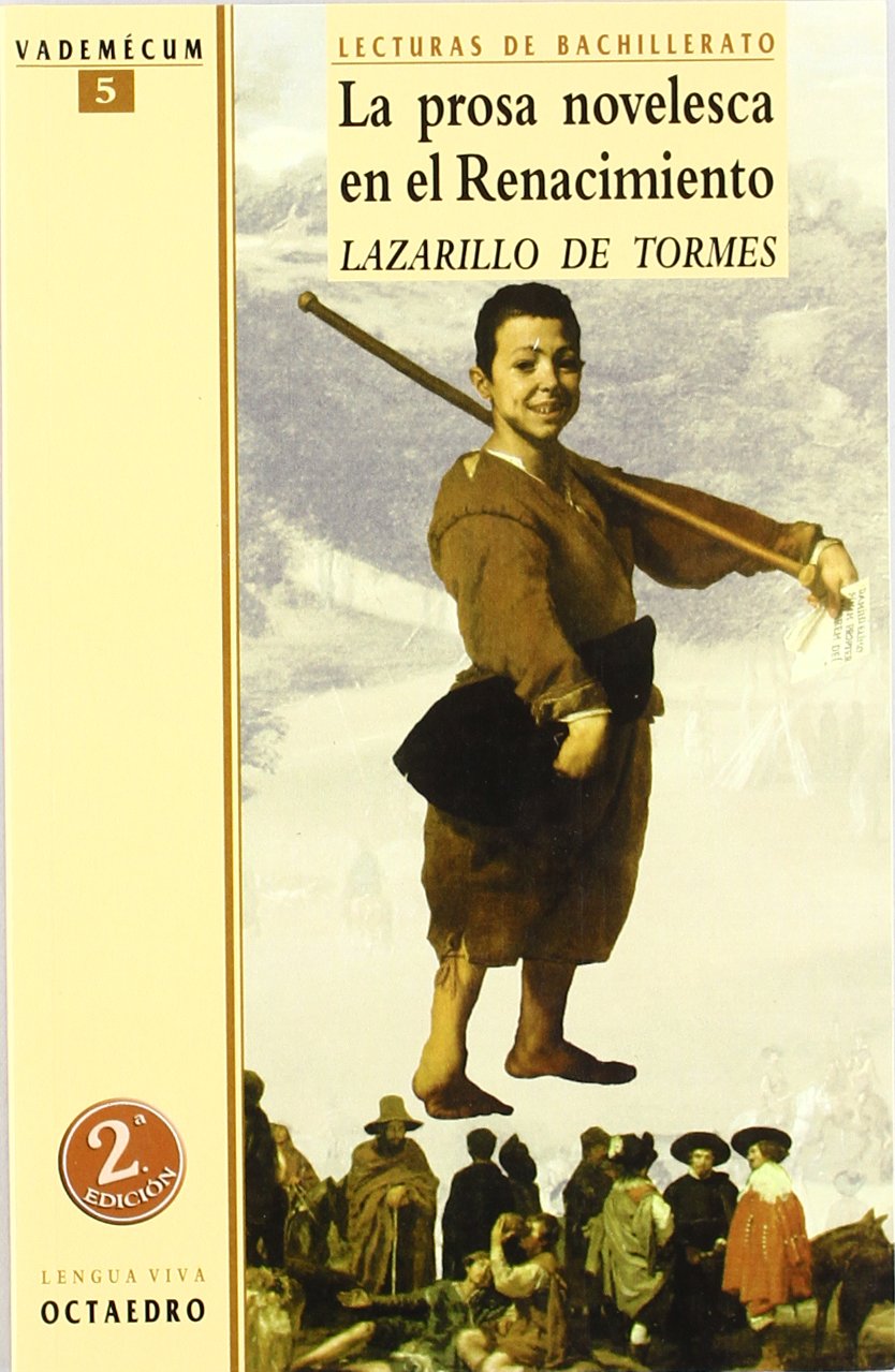 La prosa novelesca en el Renacimiento. El Lazarillo de Tormes (Texto completo, Edici n de Burgos): Lecturas de Bachillerato (Vademécum, Band 5) Contemporary literature Books
