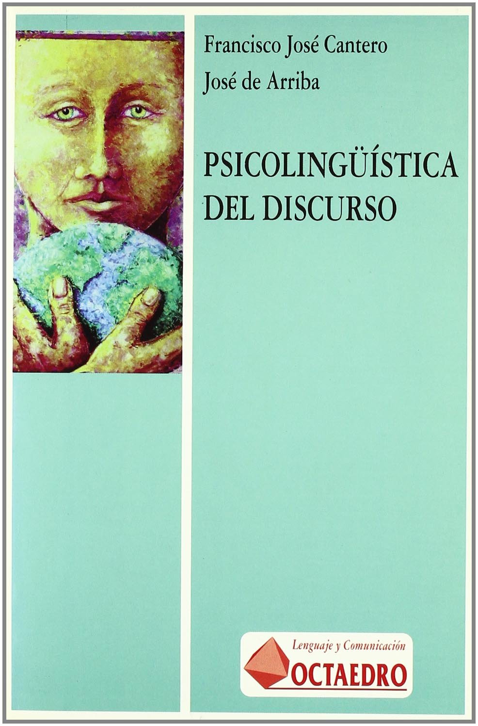 Psicolingüística del discurso (Lenguaje y comunicación, Band 11) Social Sciences