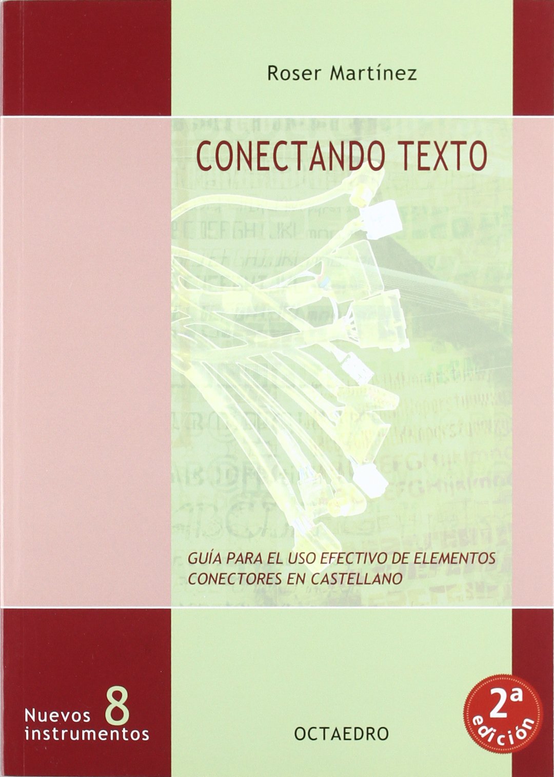 Conectando texto : guía para el uso efectivo de elementos conectores en castellano (Nuevos Instrumentos, Band 8) Social Sciences