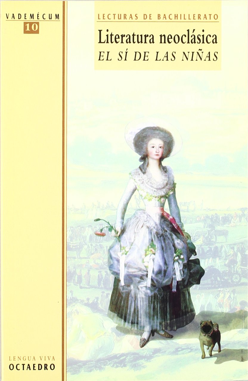 Literatura neoclàsica. El sÕ de las niÐas: Lecturas de Bachillerato book